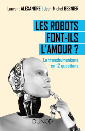 « Les robots font-ils l’amour ? » ben on se demande …